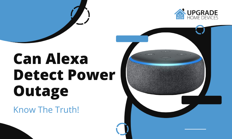 Can Alexa Detect Power Outage – Know The Truth!