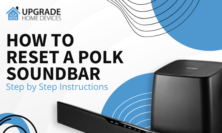 How to Reset Polk Soundbar: Step by Step Instructions