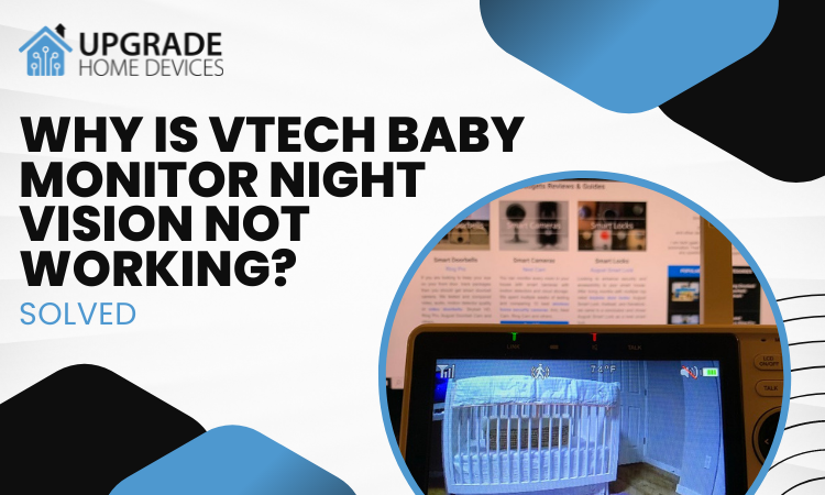 Why Is VTech Baby Monitor Night Vision Not Working?