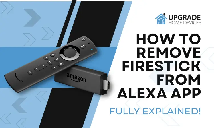 How to Remove Firestick from Alexa App – Fully Explained!