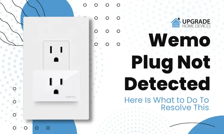 Wemo Plug Not Detected: Here Is What to Do To Resolve This